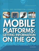 Mobile Platforms: Getting Information on the Go