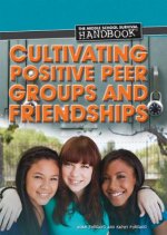 Cultivating Positive Peer Groups and Friendships