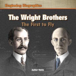 The Wright Brothers: The First to Fly