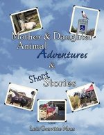 Mother & Daughter Animal Adventures & Short Stories