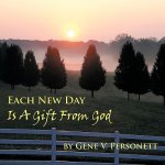 Each New Day is A Gift from God