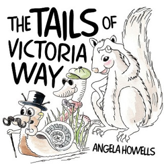 Tails of Victoria Way