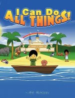 I Can Do All Things!