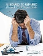 Scared to Repaired Quick Credit Repair Guide