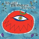 Who Said Monsters Don't Exist?