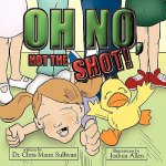 Oh No, Not The Shot!