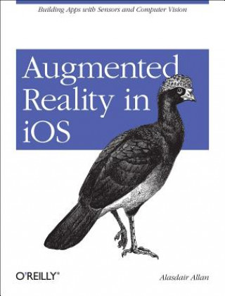 Augmented Reality in IOS: Building Apps with Sensors and Computer Vision