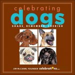 Celebrating Dogs: Share, Remember, Cherish