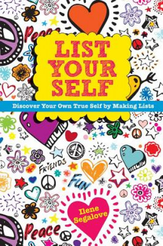 List Your Self: Discover Your Own True Self by Making Lists