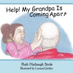 Help! My Grandpa Is Coming Apart