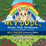 Hey Dude, Know Your Scripture-Oye Chico, Conoce Tu Biblia.