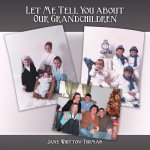 Let Me Tell You About Our Grandchildren
