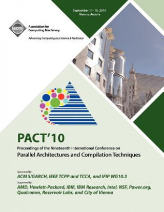 PACT 10 Proceedings of the Nineteenth International Conference on Parallell Architecture and Compilation Techniques