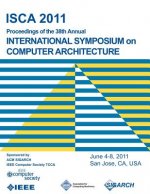 ISCA 2011 Proceedings of the 38th Annual International Symposium on Computer Architecture