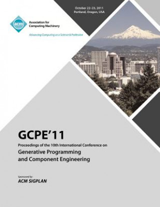 GPCE 11 Proceedings on the Tenth International Conference on Generative Programming and Component Engineering