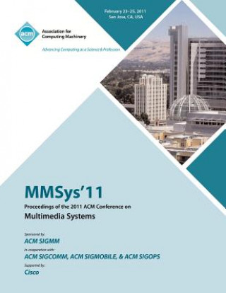 MMSys'11 Proceedings of the 2011 ACM Conference on Multimedia Systems