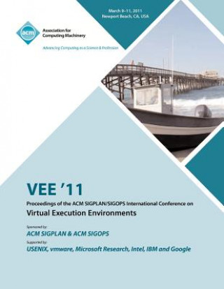 VEE 11 Proceedings of the 2011 ACM SIGPLAN/SIGOPS International Conference on Virtual Execution Environments