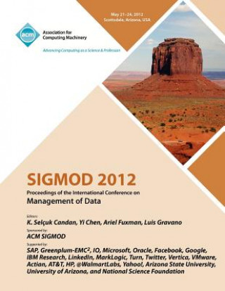 SIGMOD 2012 Proceedings of the International Conference on Management of Data