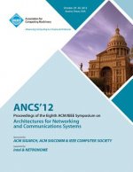 Ancs 12 Proceedings of the Eighth ACM/IEEE Symposium on Architectures for Networking and Communications Systems
