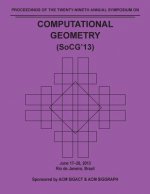 SoCG 13 Proceedings of the 29th Annual Symposium on Computational Geometry