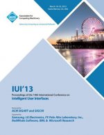 Iui 13 Proceedings of the 18th International Conference on Intelligent User Interfaces