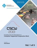 Cscw 13 Proceedings of the 2013 ACM Conference on Computer Supported Cooperative Work V 1
