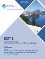 ICS 13 Proceedings of the 2013 ACM International Conference on Supercomputing