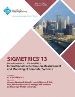 Sigmetrics 13 Proceedings of the 2013 ACM Sigmetrics International Conference on Measurement and Modeling of Computer Systems