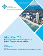 Mobicom 13 Proceedings of the 19th Annual International Conference on Mobile Computing & Networking