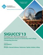 Siguccs 13 Proceedings of the ACM Annual Conference on Special Interest Group on University and College Computing Services