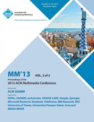 MM 13 Proceedings of the 2013 ACM Multimedia Conference Vol 2