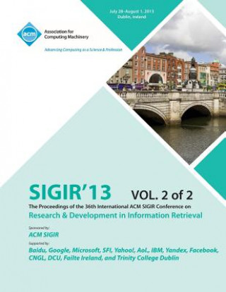 Sigir 13 the Proceedings of the 36th International ACM Sigir Conference on Research & Development in Information Retrieval V2