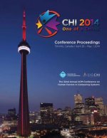 CHI 14 Proceedings of the SIGCHI Conference on Human Factors in Computing Systems Vol 1
