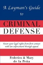 A Layman's Guide to Criminal Defense