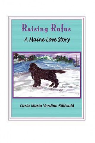 Raising Rufus: A Maine Love Story