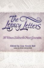 The Legacy Letters: 30 Women Address the Next Generation