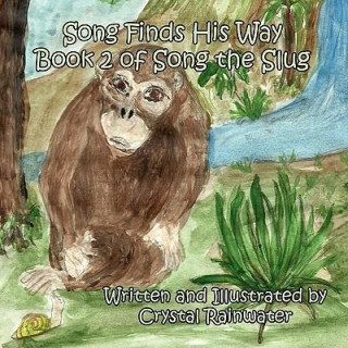 Song Finds His Way: Book 2 of Song the Slug