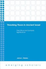 Threshing Floors in Ancient Israel Hc