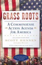 Grass Roots: A Commonsense Action Agenda for America