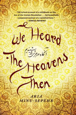 We Heard the Heavens Then: A Memoir of Iran