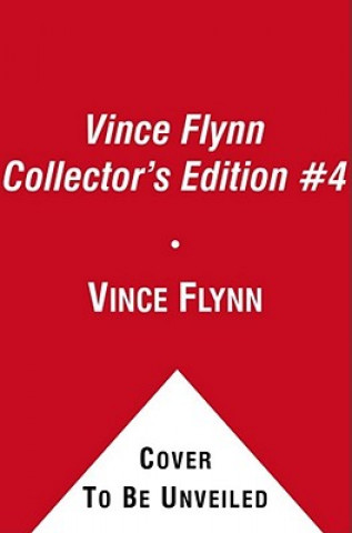 Vince Flynn Collectors' Edition, #04: Extreme Measures, Pursuit of Honor, and American Assassin