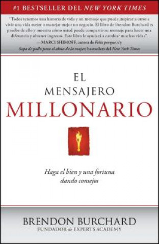 El Mensajero Millonario: Haga el Bien y una Fortuna Dando Consejos = The Messenger Millionaire