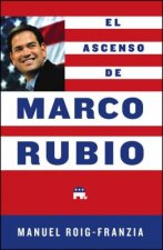 Ascenso de Marco Rubio = The Rise of Marco Rubio