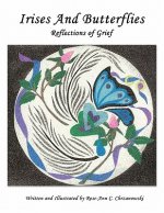 Irises And Butterflies Reflections of Grief