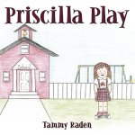 Priscilla Play