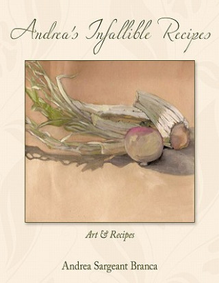 Andrea's Infallible Recipes