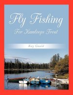 Fly Fishing For Kamloops Trout
