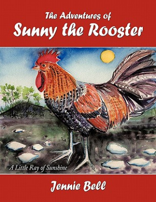 Adventures of Sunny the Rooster