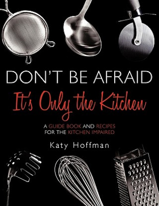 Don't Be Afraid It's Only the Kitchen