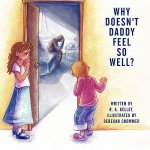 Why Doesn't Daddy Feel So Well?